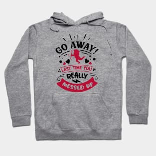 Go away, Cupid, last time you really messed up. Hoodie